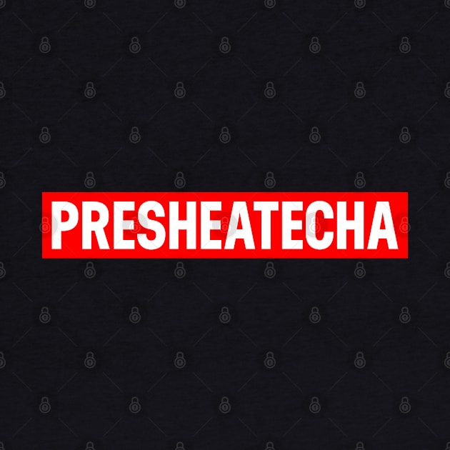 Presheatecha by HeroGifts